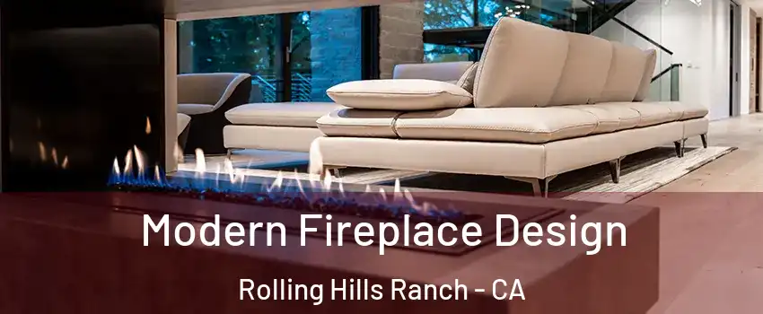 Modern Fireplace Design Rolling Hills Ranch - CA