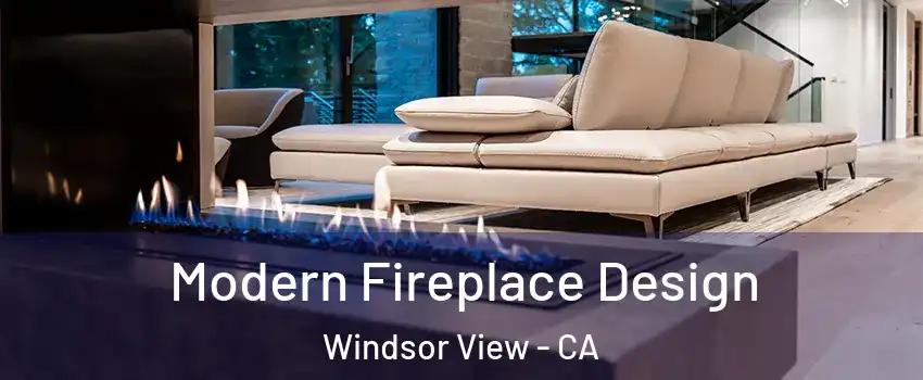 Modern Fireplace Design Windsor View - CA