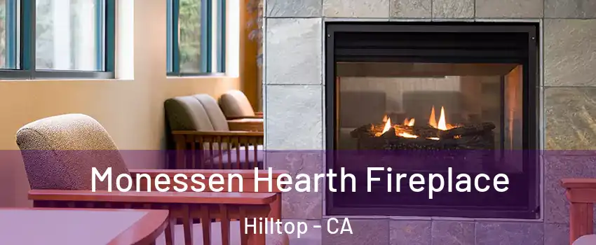 Monessen Hearth Fireplace Hilltop - CA