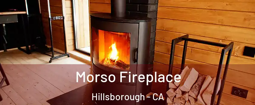 Morso Fireplace Hillsborough - CA