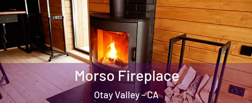Morso Fireplace Otay Valley - CA