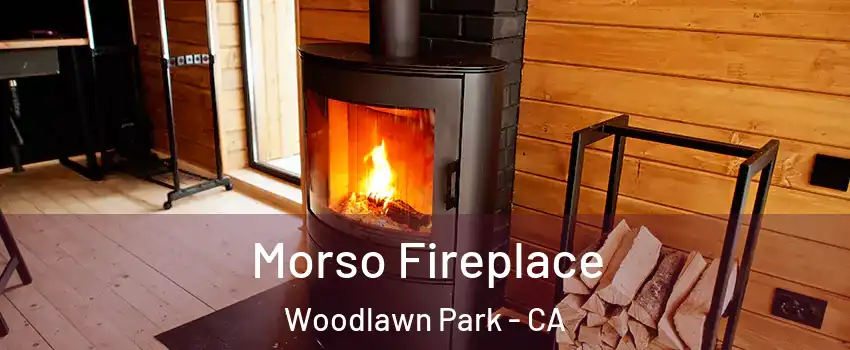 Morso Fireplace Woodlawn Park - CA
