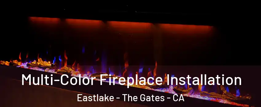 Multi-Color Fireplace Installation Eastlake - The Gates - CA