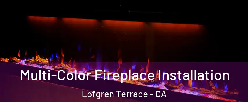 Multi-Color Fireplace Installation Lofgren Terrace - CA