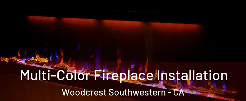 Multi-Color Fireplace Installation Woodcrest Southwestern - CA