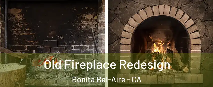Old Fireplace Redesign Bonita Bel-Aire - CA