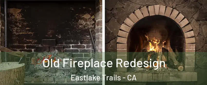 Old Fireplace Redesign Eastlake Trails - CA