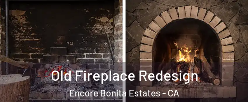 Old Fireplace Redesign Encore Bonita Estates - CA