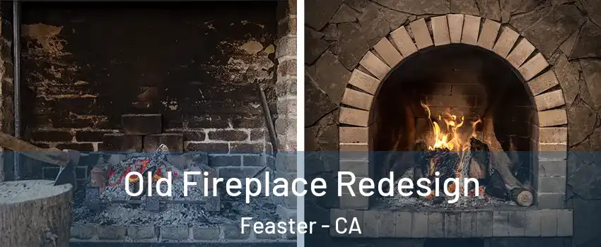 Old Fireplace Redesign Feaster - CA