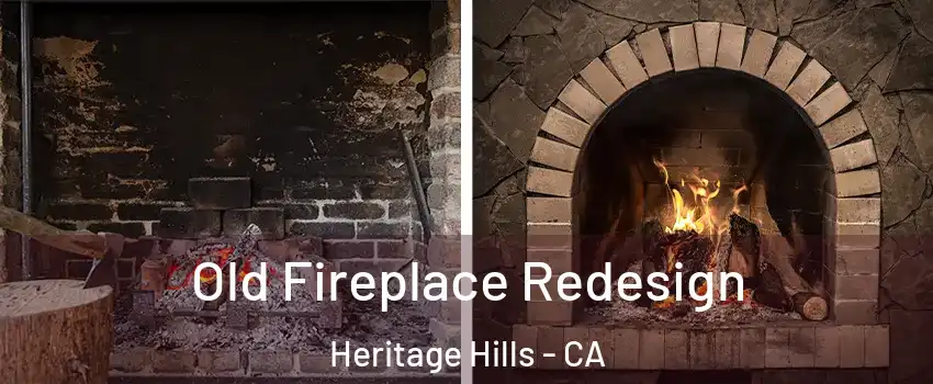 Old Fireplace Redesign Heritage Hills - CA