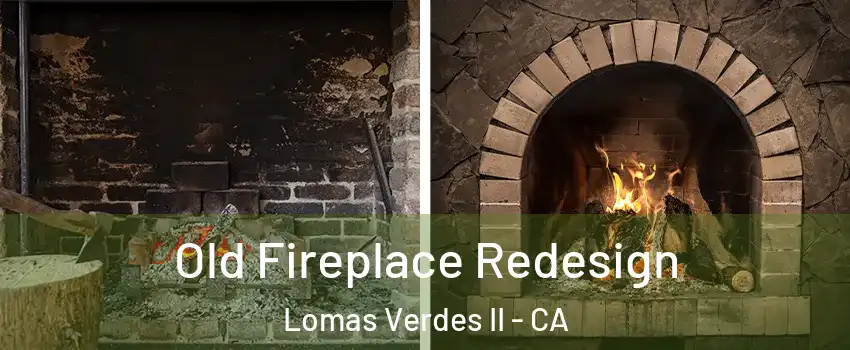Old Fireplace Redesign Lomas Verdes II - CA