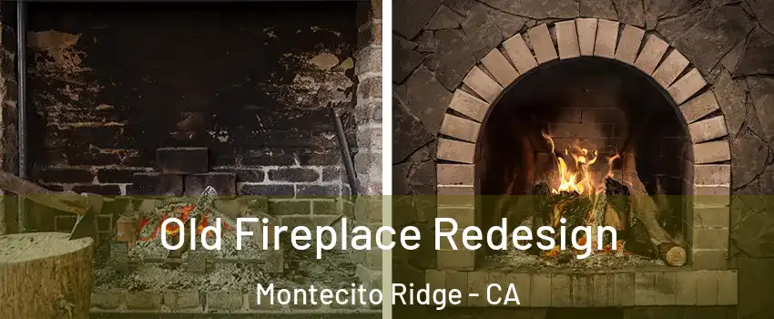 Old Fireplace Redesign Montecito Ridge - CA