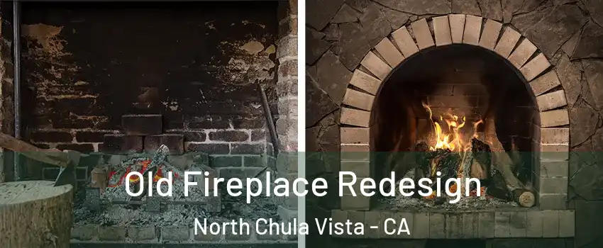 Old Fireplace Redesign North Chula Vista - CA