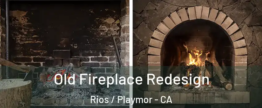 Old Fireplace Redesign Rios / Playmor - CA