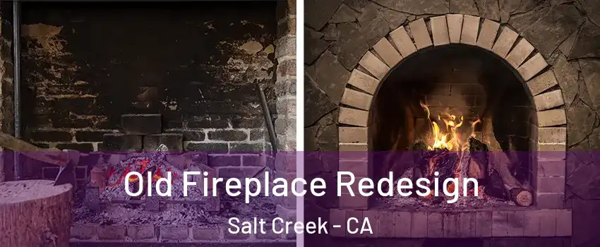Old Fireplace Redesign Salt Creek - CA