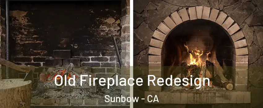 Old Fireplace Redesign Sunbow - CA