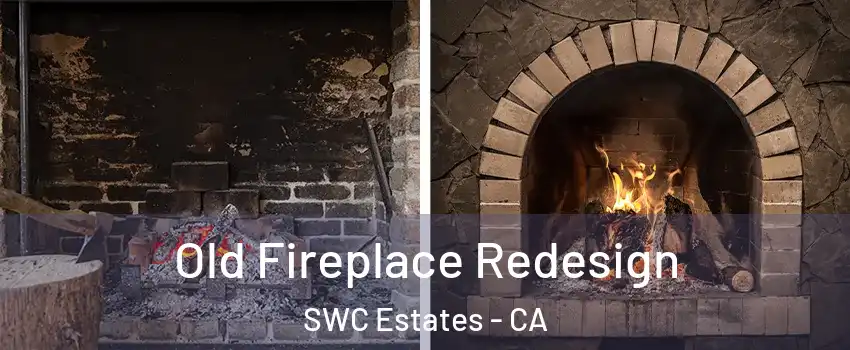 Old Fireplace Redesign SWC Estates - CA