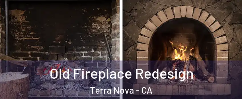 Old Fireplace Redesign Terra Nova - CA