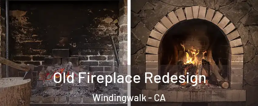 Old Fireplace Redesign Windingwalk - CA