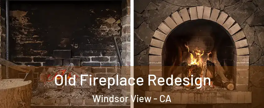 Old Fireplace Redesign Windsor View - CA