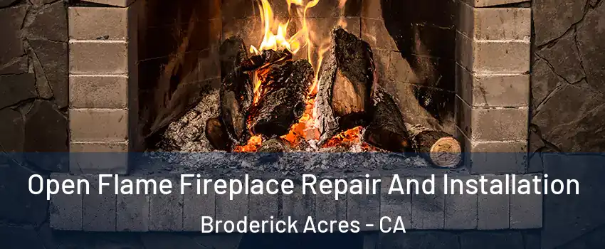 Open Flame Fireplace Repair And Installation Broderick Acres - CA