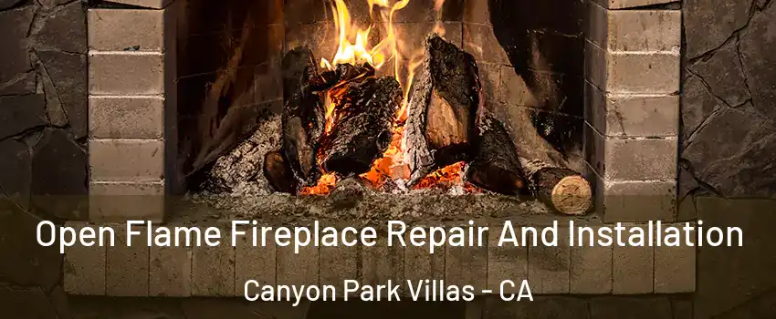 Open Flame Fireplace Repair And Installation Canyon Park Villas - CA