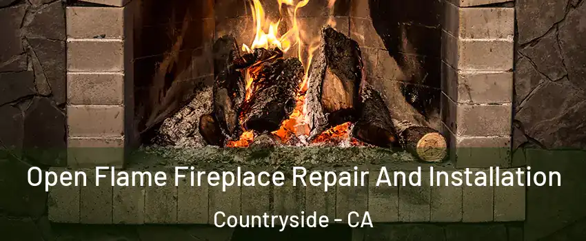 Open Flame Fireplace Repair And Installation Countryside - CA