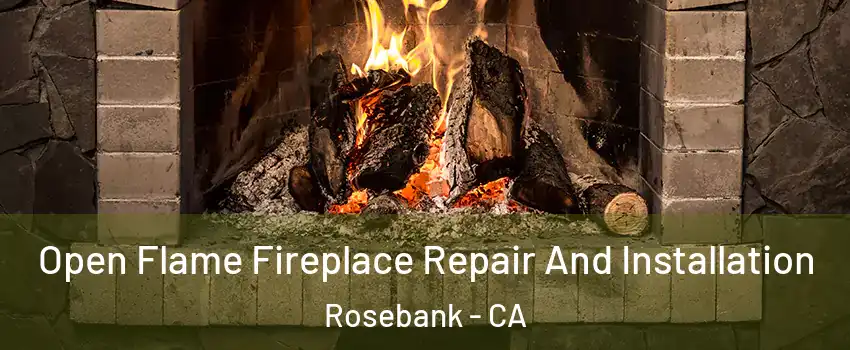 Open Flame Fireplace Repair And Installation Rosebank - CA