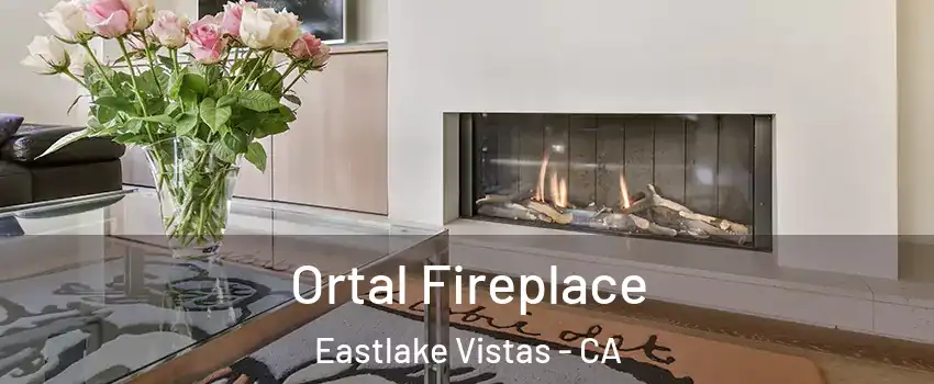 Ortal Fireplace Eastlake Vistas - CA
