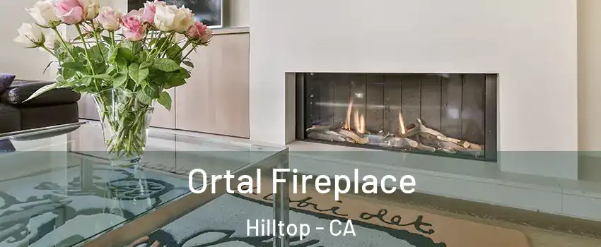 Ortal Fireplace Hilltop - CA