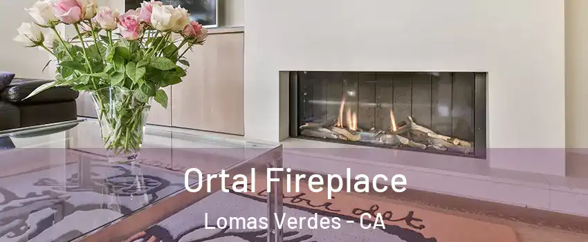 Ortal Fireplace Lomas Verdes - CA