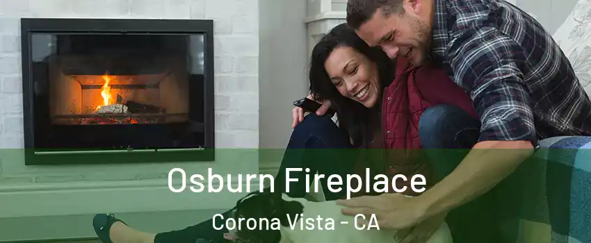 Osburn Fireplace Corona Vista - CA