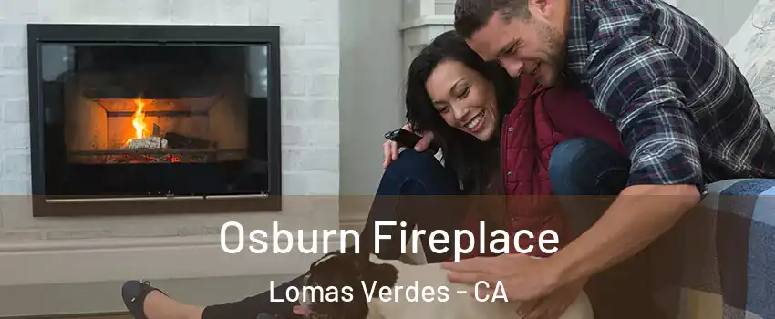 Osburn Fireplace Lomas Verdes - CA