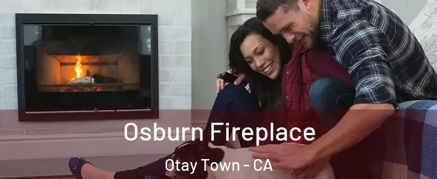 Osburn Fireplace Otay Town - CA