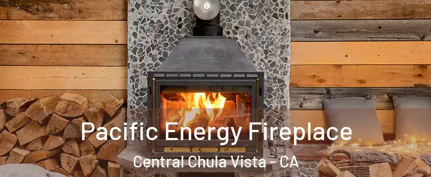 Pacific Energy Fireplace Central Chula Vista - CA