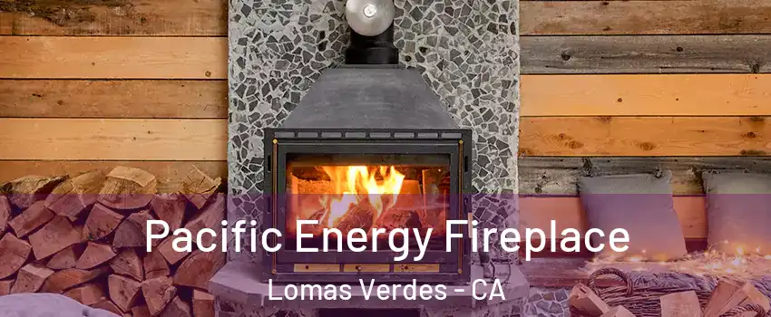 Pacific Energy Fireplace Lomas Verdes - CA