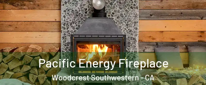 Pacific Energy Fireplace Woodcrest Southwestern - CA