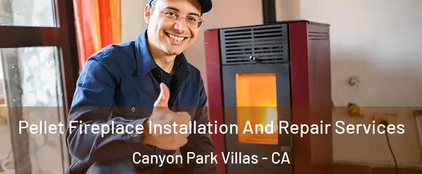 Pellet Fireplace Installation And Repair Services Canyon Park Villas - CA