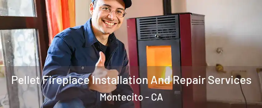Pellet Fireplace Installation And Repair Services Montecito - CA