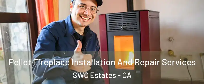 Pellet Fireplace Installation And Repair Services SWC Estates - CA