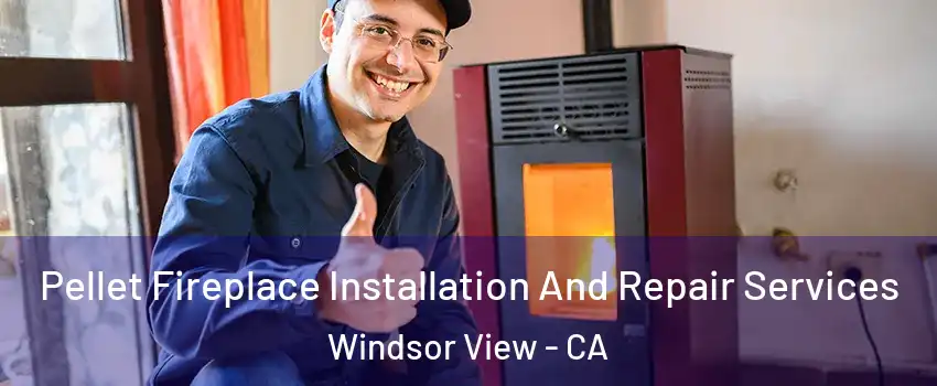 Pellet Fireplace Installation And Repair Services Windsor View - CA