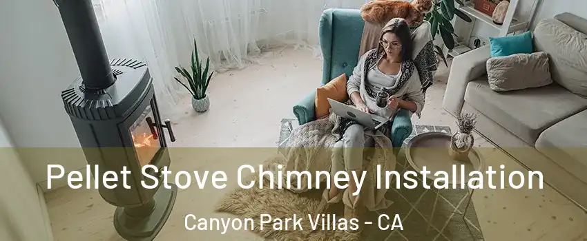 Pellet Stove Chimney Installation Canyon Park Villas - CA