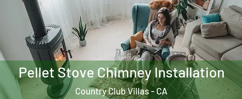 Pellet Stove Chimney Installation Country Club Villas - CA