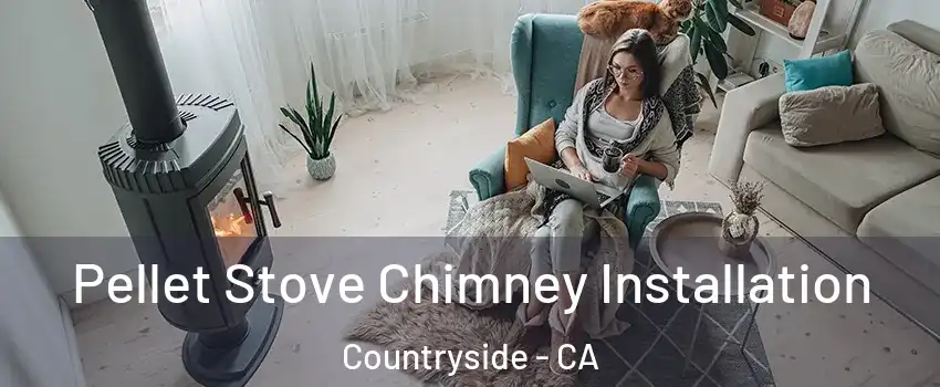Pellet Stove Chimney Installation Countryside - CA