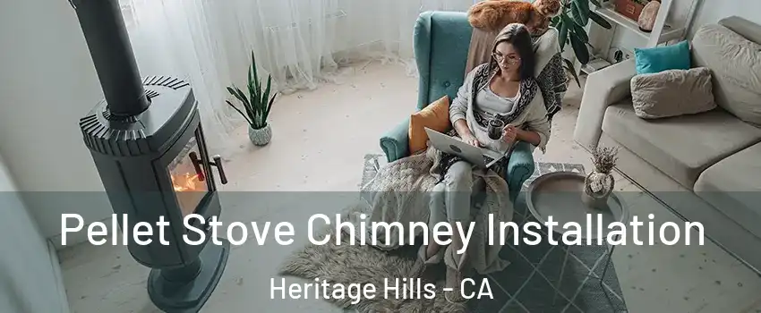 Pellet Stove Chimney Installation Heritage Hills - CA