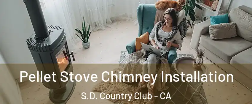 Pellet Stove Chimney Installation S.D. Country Club - CA