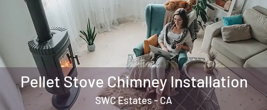 Pellet Stove Chimney Installation SWC Estates - CA