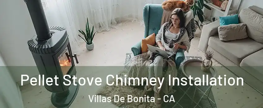 Pellet Stove Chimney Installation Villas De Bonita - CA