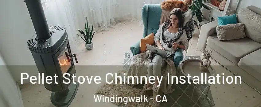 Pellet Stove Chimney Installation Windingwalk - CA