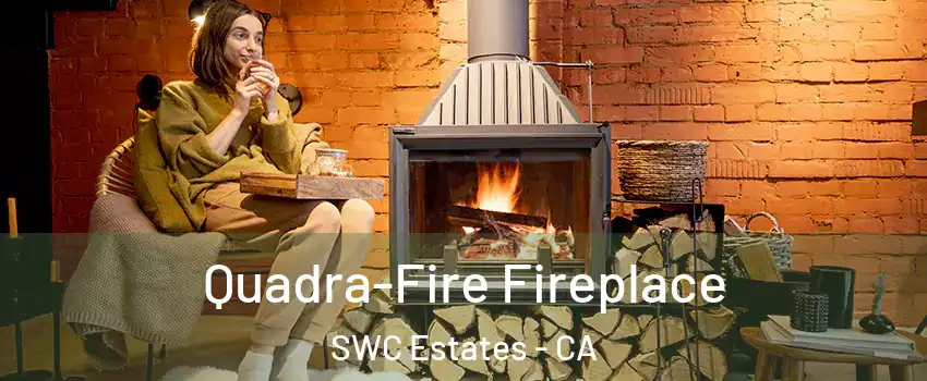 Quadra-Fire Fireplace SWC Estates - CA